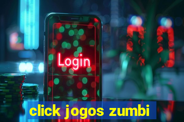 click jogos zumbi